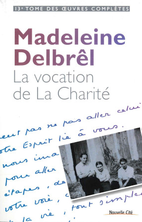 VOCATION DE LA CHARITE (LA) - Madeleine Delbrêl - NOUVELLE CITE