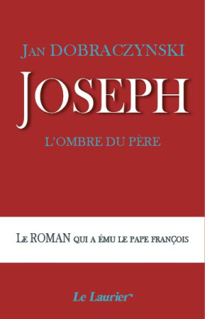 JOSEPH / L'OMBRE DU PERE - JAN DOBRACZYNSKI - LAURIER