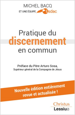 PRATIQUE DU DISCERNEMENT EN COMMUN - MICHEL BACQ /ESDAC - LESSIUS
