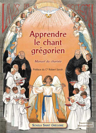 APPRENDRE LE CHANT GREGORIEN -  SCHOLA SAINT GREGOIRE - TRA MONASTIQUES