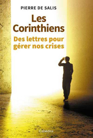 CORINTHIENS / DES LETTRES POUR GERER NOS CRISES - Pierre de Salis - CABEDITA