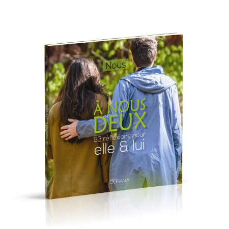 A NOUS DEUX / 53 REFLEXIONS POUR ELLE ET LUI -  Collectif - OURANIA