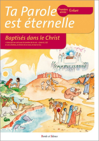 TA PAROLE EST ETERNELLE - PREMIERE ANNEE - ENFANT - Anne-Laure Anne-Laure Michon - Olivier Teilhard de Chardin - PAROLE SILENCE