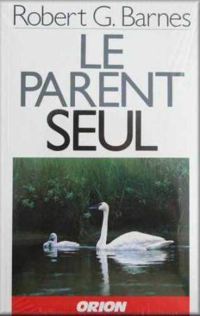 PARENT SEUL -  Robert G. BARNES - ORION EDITIONS
