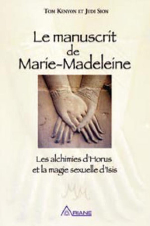 MANUSCRIT DE MARIE-MADELEINE - Tom Kenyon - ARIANE