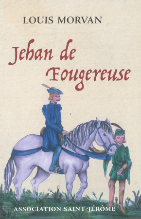JEHAN DE FOUGEREUSE - Louis Morvan - SAINT JEROME