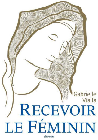 RECEVOIR LE FEMININ - Gabrielle VIALLA - FECONDITE ORG