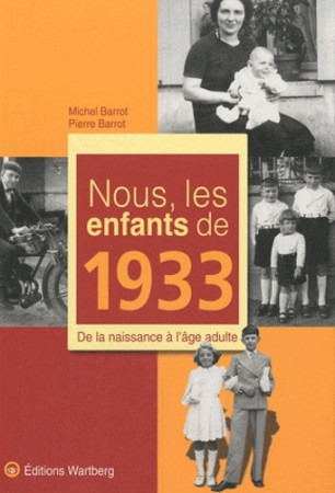 NOUS, LES ENFANTS DE 1933 - P BARROT - WARTBERG