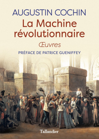 MACHINE REVOLUTIONNAIRE - Augustin Cochin - TALLANDIER