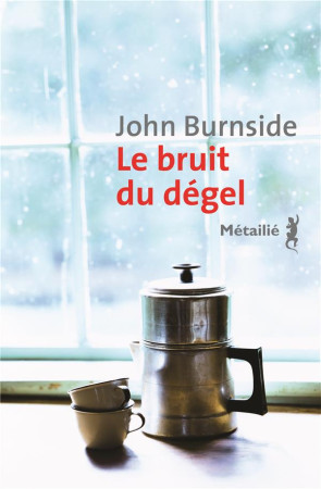 BRUIT DU DEGEL - BURNSIDE JOHN - METAILIE