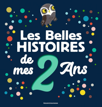BELLES HISTOIRES DE MES 2 ANS - REBERG/GOFFIN - BAYARD JEUNESSE
