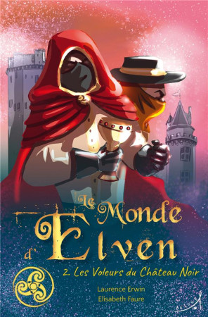 MONDE D-ELVEN TOME 2 - LES VOLEURS DU CHATE NOIR RAYON JEUNESSE - COLLECTIF - Au loup éditions