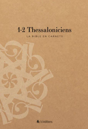 BIBLE EN CARNETS (LA) - 1-2 THESSALONICIENS - EDITIONS BLF - BLF EUROPE
