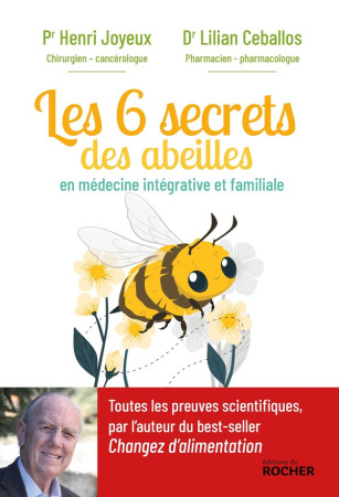 6 SECRETS DES ABEILLES (LES) - LEURS VERTUS POUR LA SANTE INTEGRATIVE ET FAMILIALE - JOYEUX/CEBALLOS - DU ROCHER