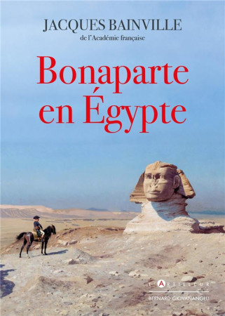 BONAPARTE EN EGYPTE - BAINVILLE JACQUES - EDITIONS DU TOUCAN