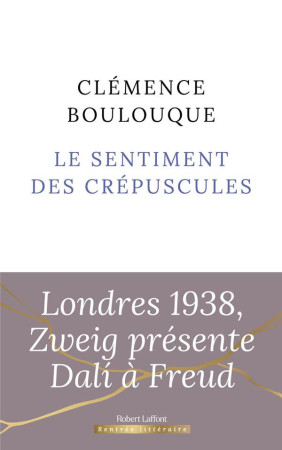 SENTIMENT DES CREPUSCULES (LE) - BOULOUQUE CLEMENCE - ROBERT LAFFONT