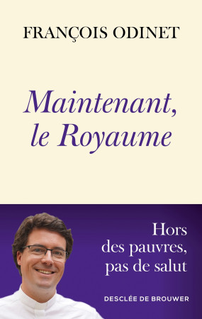 MAINTENANT, LE ROYAUME - François Odinet  - DDB