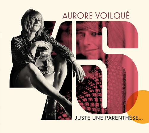 45 - JUSTE UNE PARENTHESE - AUDIO - Aurore Voilqué - LABEL OUEST