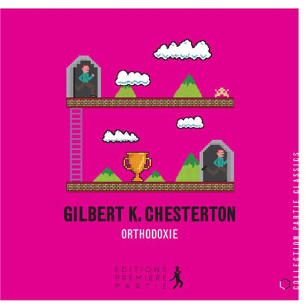 ORTHODOXIE - CHESTERTON  GILBERT KEITH - Première partie