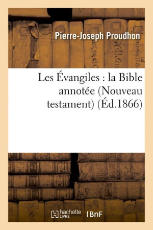 LES ÉVANGILES : LA BIBLE ANNOTEE (NOUVEAU TESTAMENT) (ÉD.1866) - XXX - HACHETTE