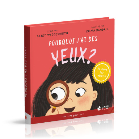 POURQUOI J'AI DES YEUX ? - Abbey Wedgeworth - MAISON BIBLE