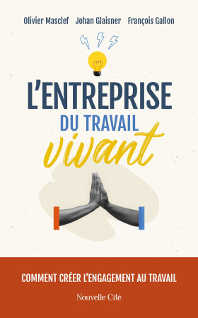 L'Entreprise du travail vivant - Olivier Masclef - NOUVELLE CITE