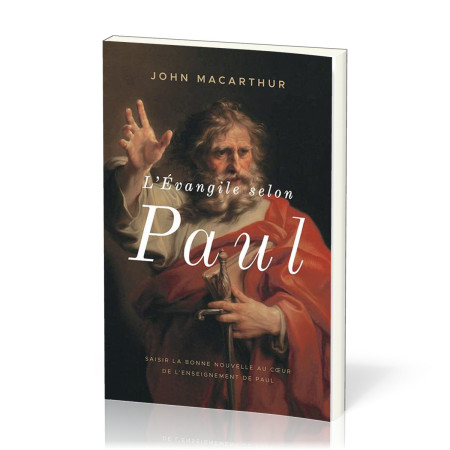 L'Évangile selon Paul - John F. MacArthur - PUB CHRETIENNES
