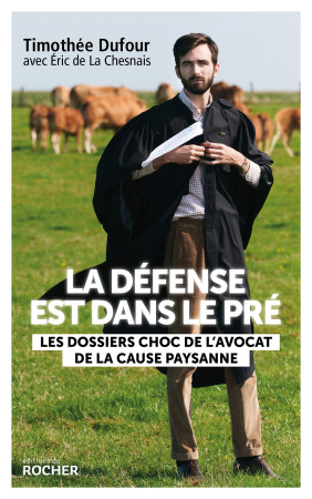 La défense est dans le pré - Timothée Dufour - DU ROCHER
