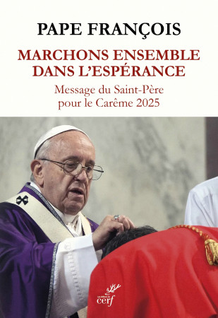 Marchons ensemble dans l'espérance - FRANCOIS PAPE - CERF
