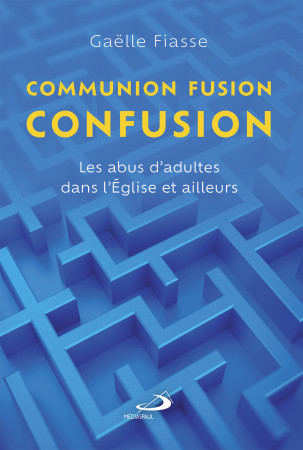 Communion, fusion, confusion - Gaëlle Fiasse, Gaëlle Fiasse - MEDIASPAUL