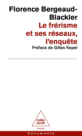 Le Frérisme et ses réseaux -  Florence BERGEAUD-BLACKLER, Florence Bergeaud-Blackler - JACOB