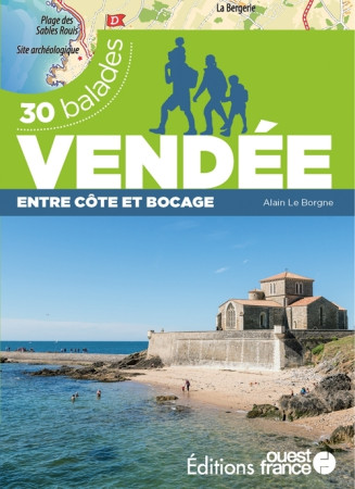 Vendée entre côte et bocage - 30 balades - Alain Le Borgne, Alain Le Borgne, Alain Le Borgne - OUEST FRANCE