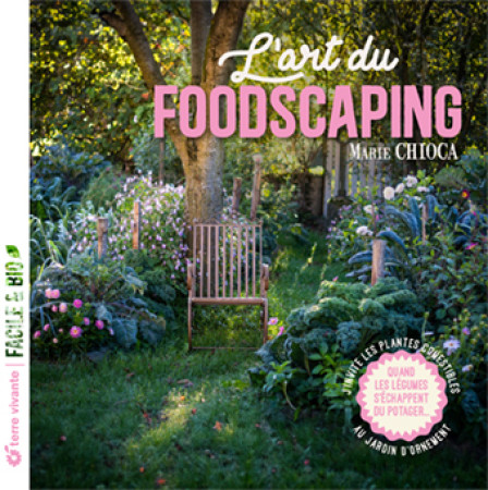 L'art du foodscaping - Marie Chioca - TERRE VIVANTE