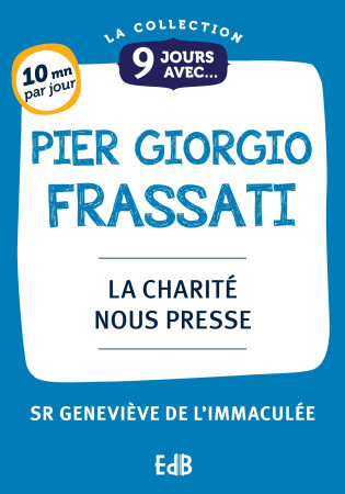 9 jours avec Pier Giorgio Frassati - Sr Geneviève  de l'Immaculée - BEATITUDES