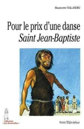 Pour le prix d'une danse saint Jean-Baptiste - Claude Vial - TEQUI